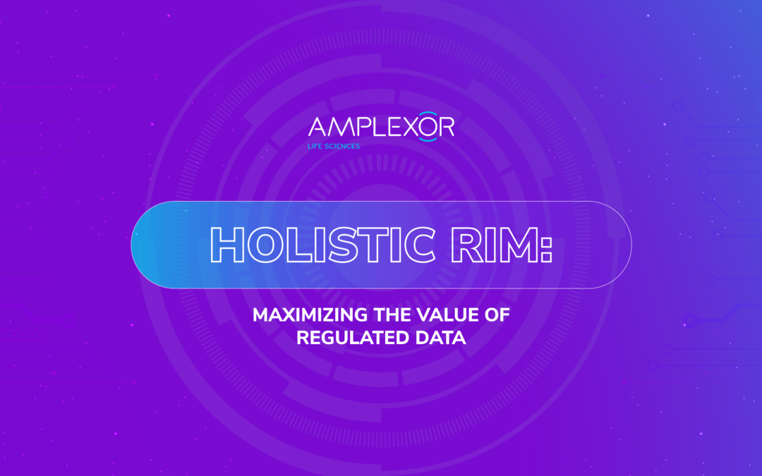 Holistic RIM: Maximizing the value of regulated data